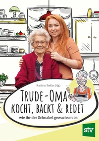 Abbildung von: Trude-Oma kocht, backt & redet - Stocker, L