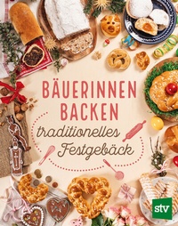Abbildung von: Bäuerinnen backen traditionelles Festgebäck - Stocker, L