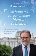 Cover: Ich hatte mir vorgenommen, Mensch zu bleiben - Brunnen Verlag GmbH