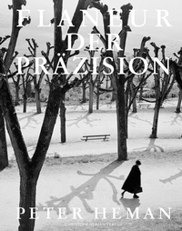 Abbildung von: Flaneur der Präzision - Peter Heman - Christoph Merian Verlag
