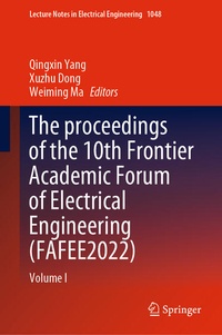 Enlarge image Cover: The proceedings of the 10th Frontier Academic Forum of Electrical Engineering (FAFEE2022) - Springer