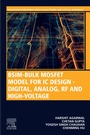 Cover: BSIM-Bulk MOSFET Model for IC Design - Digital, Analog, RF and High-Voltage - Woodhead Publishing