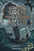 Cover: Serpent, Siren, Maelstrom & Myth - British Library Publishing