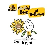 Abbildung von: The Young Muslim's Mindful Book of Wellbeing - Muslim Children's Books