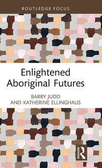Enlarge image Cover: Enlightened Aboriginal Futures - Routledge