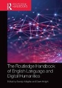 Cover: The Routledge Handbook of English Language and Digital Humanities - Routledge
