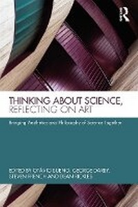 Enlarge image Cover: Thinking about Science, Reflecting on Art - Routledge