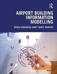 Enlarge image Cover: Airport Building Information Modelling - Routledge