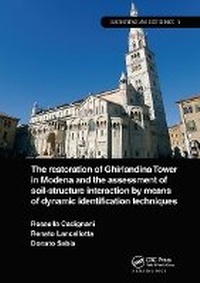 Enlarge image Cover: The Restoration of Ghirlandina Tower in Modena and the Assessment of Soil-Structure Interaction by Means of Dynamic Identification Techniques - CRC Press