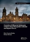 Cover: Correction of Differential Settlements in Mexico City's Metropolitan Cathedral and Sagrario Church - CRC Press