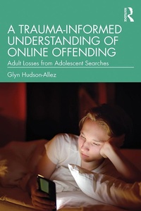Abbildung von: A Trauma-Informed Understanding of Online Offending - Routledge