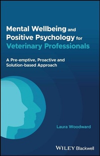 Abbildung von: Mental Wellbeing and Positive Psychology for Veterinary Professionals - Wiley