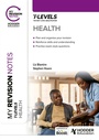 Cover: My Revision Notes: Health T Level - Hodder Education
