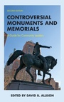 Cover: Controversial Monuments and Memorials - Rowman & Littlefield Publishers
