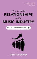 Cover: How To Build Relationships in the Music Industry - Rowman & Littlefield Publishers