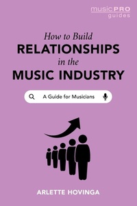 Enlarge image Cover: How To Build Relationships in the Music Industry - Rowman & Littlefield Publishers