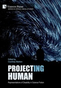 Cover: Project(ing) Human: Representations of Disability in Science Fiction - Vernon Press