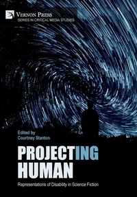Enlarge image Cover: Project(ing) Human: Representations of Disability in Science Fiction - Vernon Press