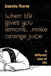 Bild vergrößern Bild: When life gives you lemons... ...make orange juice - Sunduq
