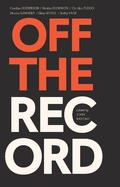 Cover: Off the Record - Biblioasis