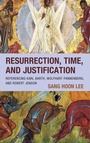 Cover: Resurrection, Time, and Justification - Lexington Books