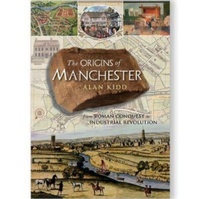 Enlarge image Cover: The Origins of Manchester - Carnegie Publishing Ltd