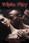 Cover: Triple Play: Three Bisexual M&eacute;nage Romances - GallagherWitt