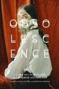 Cover: Obsolescence: A Dark Sci-Fi, Fantasy, and Horror Anthology - Shortwave Media