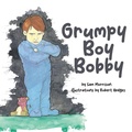Cover: Grumpy Boy Bobby - GWN Publishing, LLC