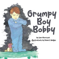 Enlarge image Cover: Grumpy Boy Bobby - GWN Publishing, LLC