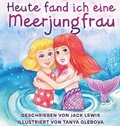 Cover: Heute fand ich eine Meerjungfrau - Starry Dreamer Publishing, LLC