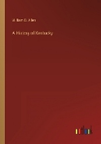 Enlarge image Cover: A History of Kentucky - Outlook Verlag
