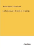 Cover: Les Gens Nerveux; Comedie En trois actes - Anatiposi Verlag
