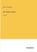 Cover: Le Tribunal secret - Anatiposi Verlag