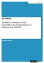 Bild: K&uuml;nstliche Intelligenz in der Kreativbranche. Auswirkungen von Chatbots wie ChatGPT - GRIN Verlag