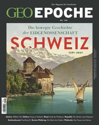 Abbildung von: GEO Epoche 108/2021 - Die bewegte Geschichte der Eidgenossenschaft Schweiz - Gruner + Jahr Magazine