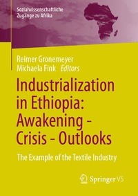 Abbildung von: Industrialization in Ethiopia: Awakening - Crisis - Outlooks - Springer VS