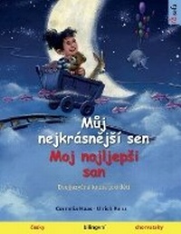 Abbildung von: Muj nejkrasnejsi sen - Moj najljepsi san (cesky - chorvatsky) - Sefa Verlag
