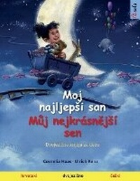 Abbildung von: Moj najljepsi san - Muj nejkrasnejsi sen (hrvatski - ceski) - Sefa Verlag