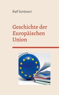 Abbildung von: Geschichte der Europäischen Union - Books on Demand