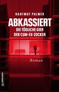 Bild: Abkassiert - Die t&ouml;dliche Gier der Cum-Ex-Zocker - Gmeiner-Verlag