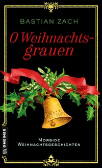 Abbildung von: O Weihnachtsgrauen - Gmeiner-Verlag