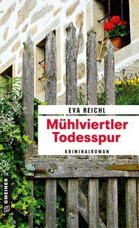 Abbildung von: Mühlviertler Todesspur - Gmeiner-Verlag