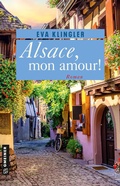 Cover: Alsace, mon amour! - Gmeiner-Verlag