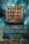Cover: Die Geheimnisse der nordischen Mythologie! Entdecke die Macht der Runen des aelteren Futhark - RBM Publishing