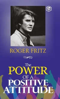Enlarge image Cover: The Power of a Positive Attitude - Sanage Publishing House LLP