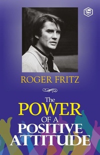Enlarge image Cover: The Power of a Positive Attitude - Sanage Publishing House LLP