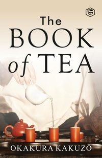 Abbildung von: The Book of Tea - Sanage Publishing House LLP