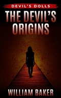 Cover: The Devil's Origins (Devil's Dolls, #0) - William Baker