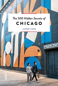 Abbildung von: The 500 hidden secrets of Chicago - Luster Publishing
